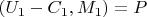 $(U_1-C_1, M_1) = P$