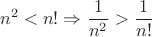 \[n^2  < n! \Rightarrow \frac{1}{{n^2 }} > \frac{1}{{n!}}\]