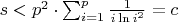 $s < p^2 \cdot \sum_{i=1}^{p} \frac{1}{i\ln{i}^2} = c $