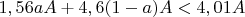 ${1,56a{A} + 4,6(1-a){A} < 4,01{A}}$