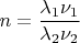 $n=\dfrac{\lambda_1\nu_1}{\lambda_2\nu_2}$