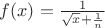 $f(x)=\frac 1 {\sqrt x + \frac 1 n}$