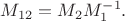 $M_{12}=M_2M_1^{-1}.$