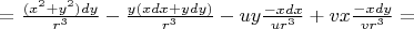 $=\frac {(x^2+y^2)dy} {r^3} -\frac {y(xdx+ydy)} {r^3}-uy\frac {-xdx}{ur^3} +vx \frac{-xdy}{vr^3}=$
