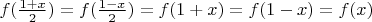 $f(\frac{1+x}{2})=f(\frac{1-x}{2})=f(1+x)=f(1-x)=f(x)$