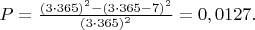 $P=\frac{(3\cdot 365)^2-(3\cdot 365 - 7)^2}{(3\cdot 365)^2}=0,0127.$
