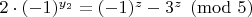 $2 \cdot (-1)^{y_2} = (-1)^z - 3^z \pmod 5$