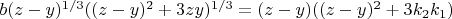 $b(z-y)^{1/3}((z-y)^2+3zy)^{1/3}=(z-y)((z-y)^2+3k_2k_1)$