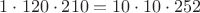 $1 \cdot 120 \cdot 210 = 10 \cdot 10 \cdot 252$