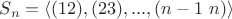 $S_n=\langle (12), (23),...,(n-1 \ n)\rangle$