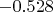 $-0.528$