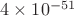 $4 \times 10^{-51}$