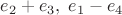 $e_2+e_3,\; e_1-e_4$