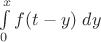 $\int\limits_0^x f(t-y)\;dy$