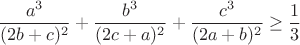 $$\dfrac {a^3}{(2b+c)^2}+\dfrac{b^3}{(2c+a)^2}+\dfrac{c^3}{(2a+b)^2} \ge \dfrac{1}{3}$$