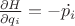 $ \frac{\partial H}{\partial q_i} = - \dot{p_i}$