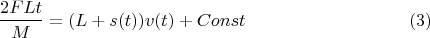 $$\dfrac{2FLt}{M}=(L+s(t))v(t)+Const \eqno(3)$$