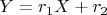 $Y=r_1 X+r_2$