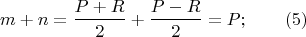 $$m+n=\frac {P+R}{2}+ \frac{P-R}{2}=P; \qquad (5)$$