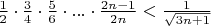 $\frac{1}{2} \cdot \frac{3}{4} \cdot \frac{5}{6} \cdot ... \cdot \frac{2n-1}{2n}< \frac{1}{\sqrt{3n+1}}$