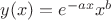 $y(x)= e^{-ax}x^b$