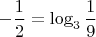 $-\dfrac{1}{2}=\log_3\dfrac{1}{9}}$