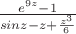 $\frac{e^{9z}-1}{sinz - z +\frac{z^3}{6}}$