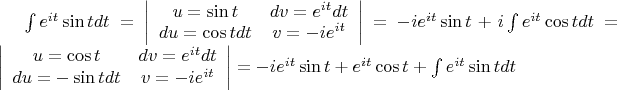 $\int e^{it}\sin t dt=\left | \begin{array}{cc} u=\sin t & dv=e^{it}dt \\ du=\cos tdt & v=-ie^{it} \end{array} \right | =-ie^{it}\sin t+i\int e^{it}\cos tdt=\left | \begin{array}{cc} u=\cos t & dv=e^{it}dt \\ du=-\sin tdt & v=-ie^{it} \end{array} \right | =-ie^{it}\sin t+e^{it}\cos t+\int e^{it}\sin t dt$