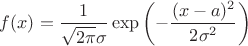 $f(x)=\dfrac{1}{\sqrt{2\pi}\sigma}\exp\left(-\dfrac{(x-a)^2}{2\sigma^2}\right)$