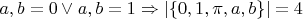 $a, b= 0\vee a, b=1\Rightarrow \vert \{0,1,\pi,a,b\}\vert=4$