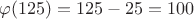 $\varphi(125) = 125 - 25 = 100$