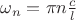 $\omega_n=\pi n \frac c l