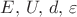 $E,\,U,\,d,\,\varepsilon$