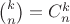 $\binom{k}{n}=C^k_n$
