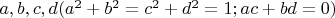 $a, b, c, d ( a^2+b^2=c^2+d^2=1; ac+bd=0) $