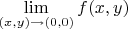 $\lim\limits_{(x,y)\to(0,0)}f(x,y)$