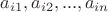 $a_{i 1},a_{i 2}, . . ., a_{i n}$
