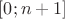 $[0; n + 1]$