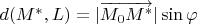 $d(M^*,L)=|\overrightarrow{M_0M^*}|\sin\varphi$
