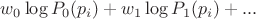 $w_0\log{P_0(p_i)}+w_1\log{P_1(p_i)}+...$