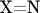X=N