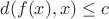 $d(f(x),x)\le c$
