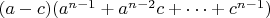 $(a-c)(a^{n-1}+a^{n-2}c+&hellip;+c^{n-1})$