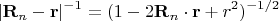 $$|\mathbf{R}_n - \mathbf{r}|^{-1}=(1-2\mathbf{R}_n\cdot \mathbf{r} + r^2)^{-1/2}$$