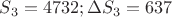 $S_3=4732 ; \Delta S_3=637$