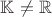 $\mathbb K\neq\mathbb R$
