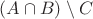 $(A \cap B) \setminus C$