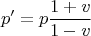 $$p' = p \frac{1 + v}{1 - v}$$
