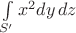 $\int\limits_{S'} x^2 dy\, dz$