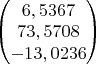 $\begin{pmatrix} 
6,5367\\
73,5708\\
-13,0236\\
\end{pmatrix}$